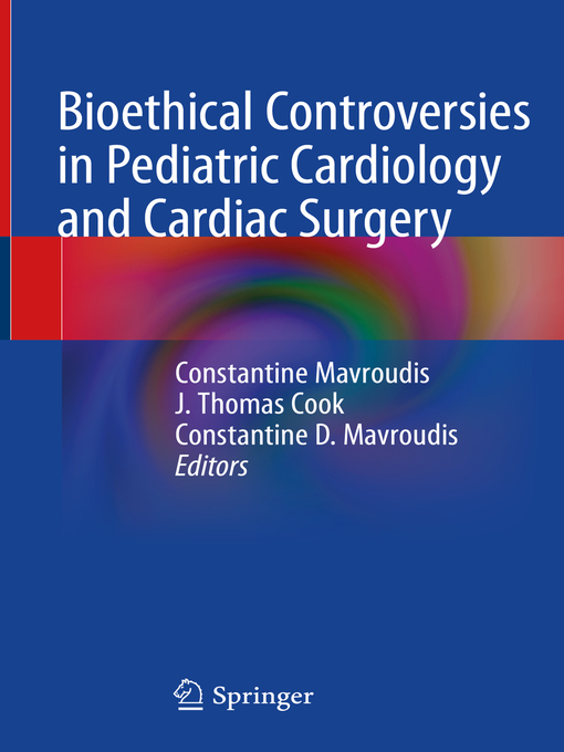 Title details for Bioethical Controversies in Pediatric Cardiology and Cardiac Surgery by Constantine Mavroudis - Available